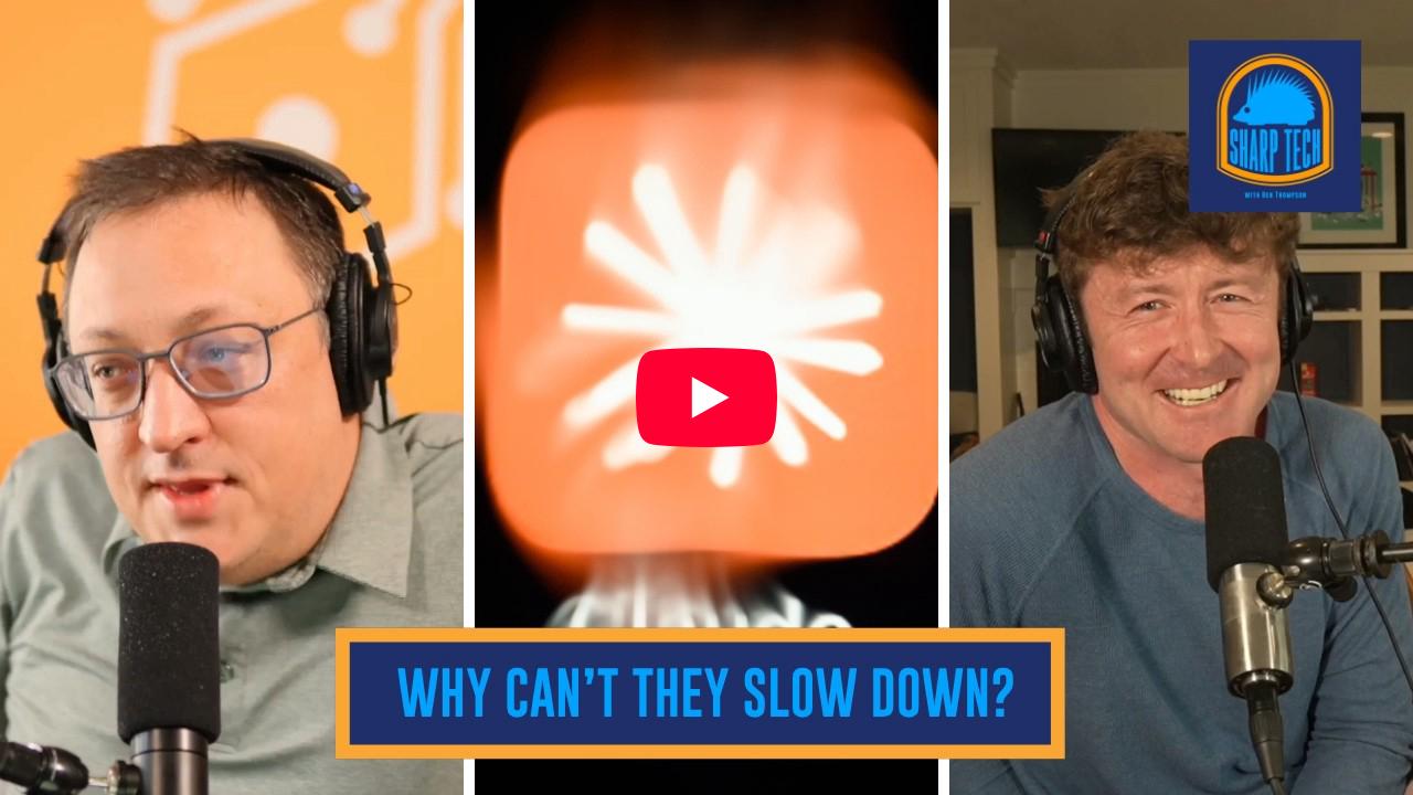 Why Can't Anthropic or OpenAI Unilaterally Slow Down? | Sharp Tech with Ben Thompson